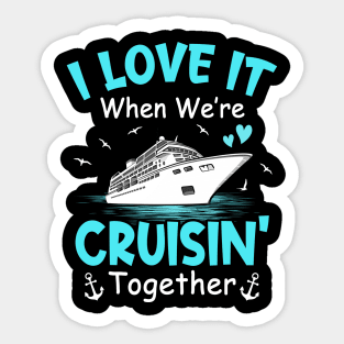 Cousin Cruise I Love It When We're Cruisin' Together Sticker